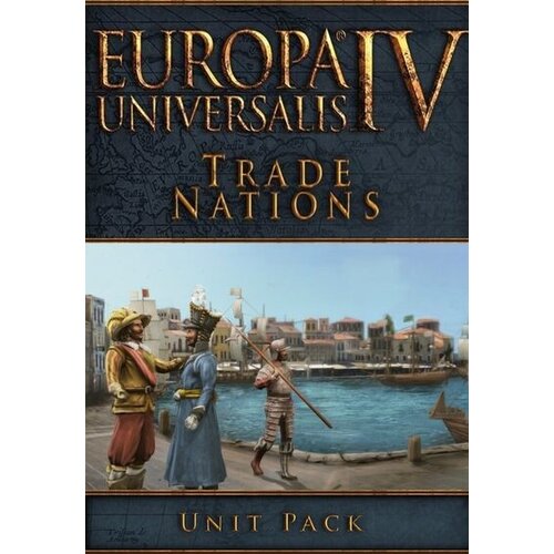 Steam Europa Universalis IV: Trade Nations Unit Pack (DLC) Key GLOBAL Cene