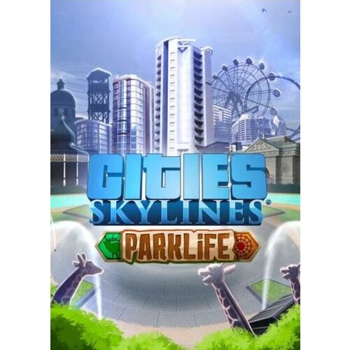 Steam Cities: Skylines and Parklife DLC (PC) Key GLOBAL Cene