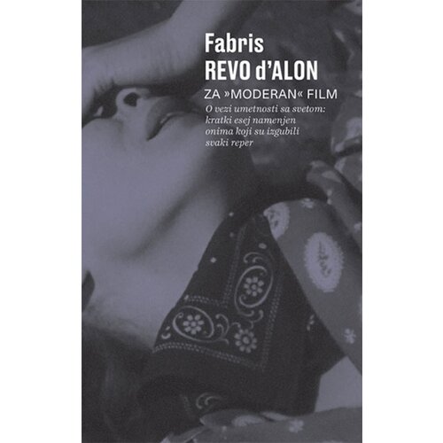 Fakultet za medije i komunikacije - FMK Fabris Revo d'Alon
 - Za „moderan“ film: o vezi umetnosti sa svetom : kratki esej namenjen onima koji su izgubili svaki reper Slike