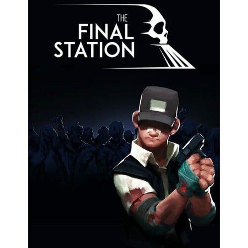 Steam The Final Station Key GLOBAL Cene