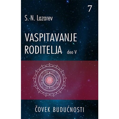 Aruna S. N. Lazarev - Čovek budućnosti: vaspitavanje roditelja - deo V Slike