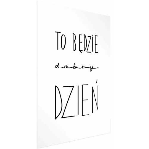  Plakat - It Will Be a Good Day 21x30 Bez okvira s margom Cene