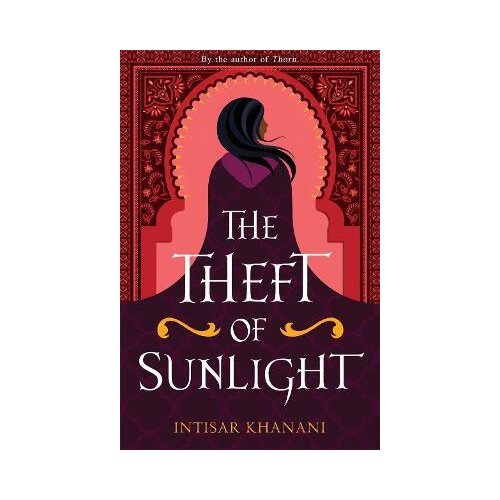 Simon & Schuster Intisar Khanani - The Theft of Sunlight Cene