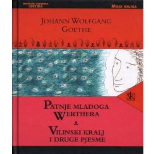 &amp;Scaron;kolska knjiga PATNJE MLADOG WERTHERA - VILINSKI KRALJ I DRUGE PJESME - biblioteka MOJA KNJIGA - Johann Wolfgan Goethe Slike