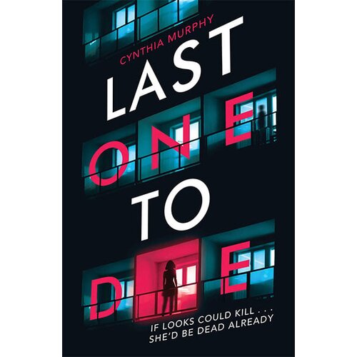Harper Collins Publishers Ltd Cynthia Murphy - Last One To Die Cene