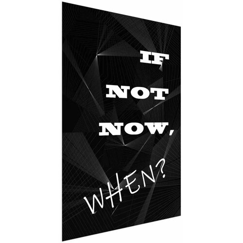  Plakat - If Not Now  When? 29.7x42 Bez okvira Cijene