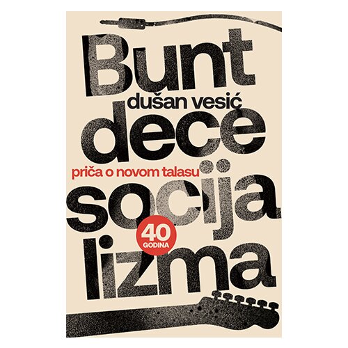 Laguna Dušan Vesić - Bunt dece socijalizma Cene