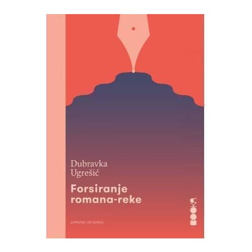 Booka Forsiranje romana-reke - Dubravka Ugrešić Slike
