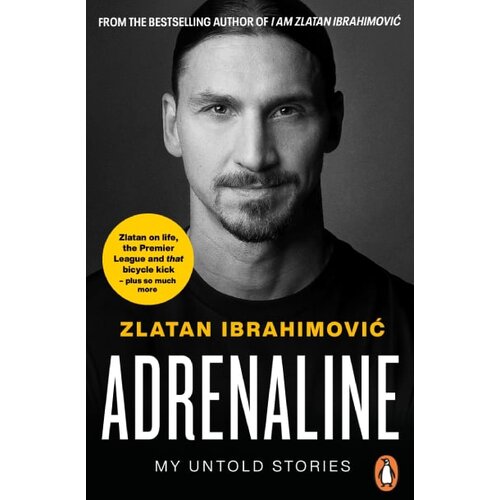 Penguin Books Zlatan Ibrahimovic - Adrenaline: My Untold Stories Cene