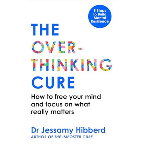 Hachette UK Dr. Jessamy Hibberd - The Overthinking Cure Cene