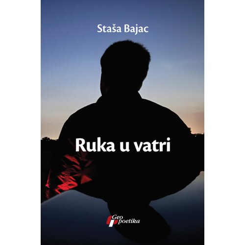 Geopoetika Staša Bajac - Ruka u vatri Cene