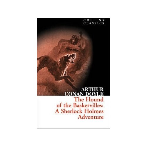 Harper Collins Publishers Ltd Arthur Conan Doyle - The Hound of the Baskervilles: A Sherlock Holmes Adventure (Collins Classics) Cene