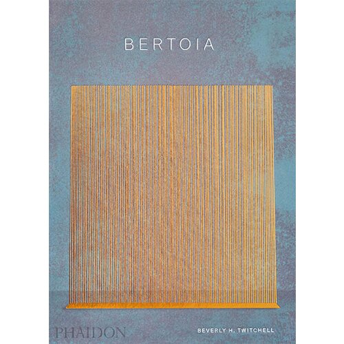 Phaidon Beverly H. Twitchell - Bertoia: The Metalworker (Design) Slike