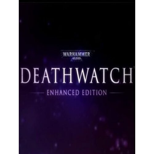 Steam Warhammer 40,000: Deathwatch - Enhanced Edition Key GLOBAL Cene