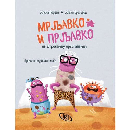 Jrj Jelena Pervan, Jelena Brezovec - Mrljavko i Prljavko na štrokanjcu prespavanjcu: Priča o neurednoj sobi Cene