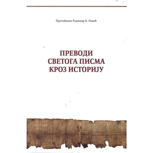 Izdavački fond Srpske pravoslavne crkve Arhiepiskopije beogradsko-karlovačke Radomir B. Rakić - Prevodi Svetoga pisma kroz istoriju Slike