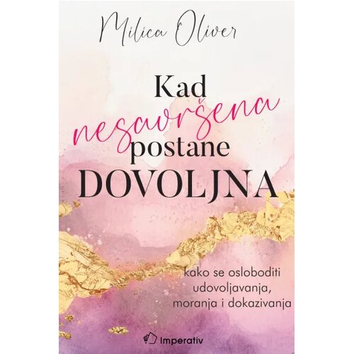Imperativ izdavaštvo Milica Oliver - Kad nesavr&scaron;ena postane dovoljna Cene