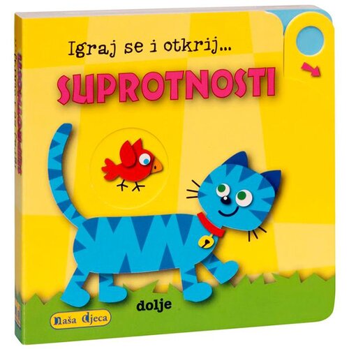 NAŠA DJECA igraj se i otkrij - suprotnosti 7190/3 Cijene