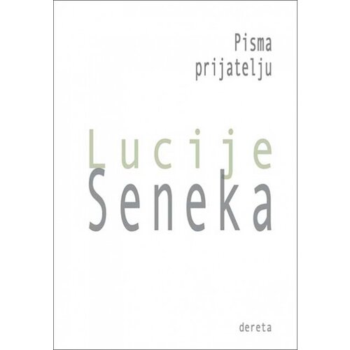 Dereta Lucije Anej Seneka - Pisma prijatelju Slike