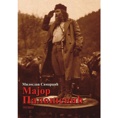 Pogledi Miloslav Samardžić
 - Major Palošević Cene