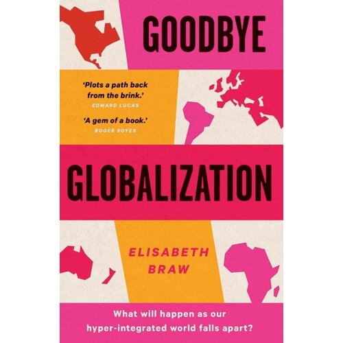 John Wiley & Sons Limited Elisabeth Braw - Goodbye Globalization Cene