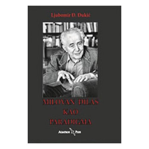 Albatros plus Ljubomir Đukić Đilas - Milovan Đilas kao paradigma Cene