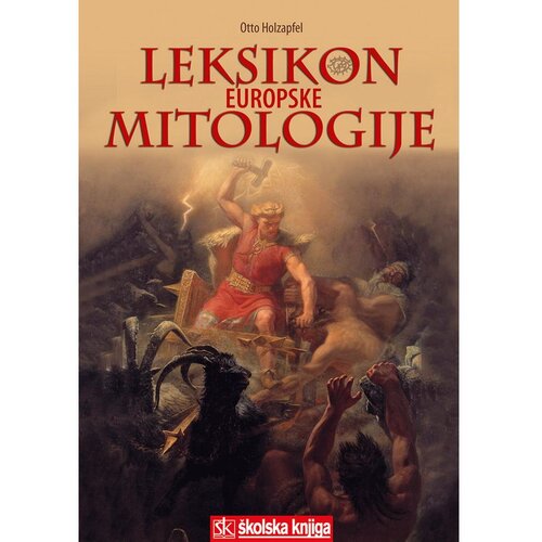 &amp;Scaron;kolska knjiga LEKSIKON EUROPSKE MITOLOGIJE - Otto Holzapfel Slike