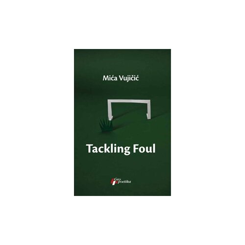 Geopoetika Mića Vujović - Tackling Foul Slike