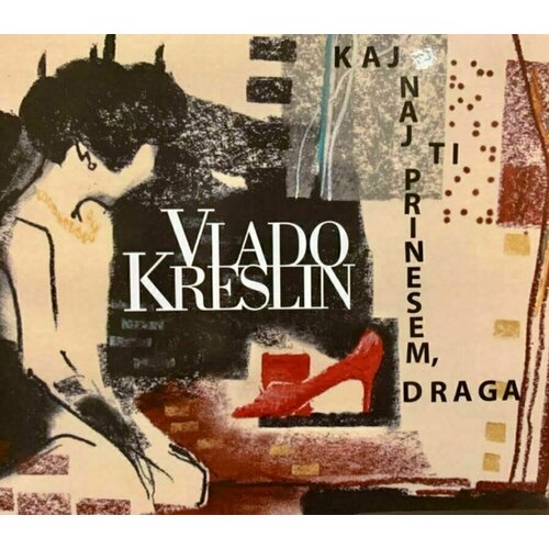 Kreslin Vlado - Kaj Naj Ti Prinesem, Draga (CD) Cene
