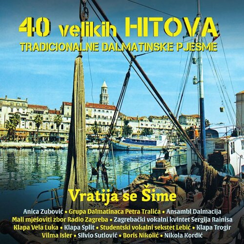 CROATIA RECORDS Razni Izvođači // 40 Velikih Hitova - Tradicionalne Dalmatinske Pjesme - Vratija Cene