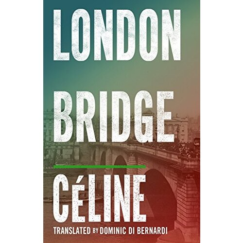 Alma Louis-Ferdinand Celine - London Bridge Cene