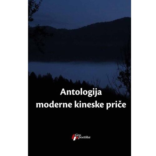 Geopoetika Grupa autora - Antologija moderne kineske priče Slike