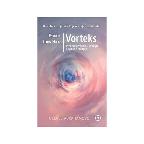 Mozaik knjiga Esther Hicks, Jerry Hicks
 - Vortex Slike
