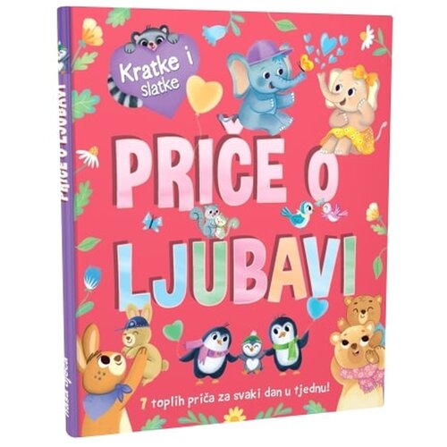NAŠA DJECA Kratke i slatke - Priče o ljubavi 07399-4 Cijene
