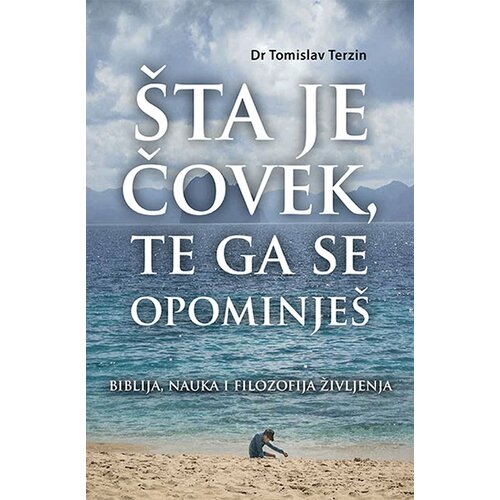 Preporod Tomislav Terzin - &amp;Scaron;ta je čovek te ga se opominje&amp;scaron;: Biblija,nauka i filozofija življenja Slike