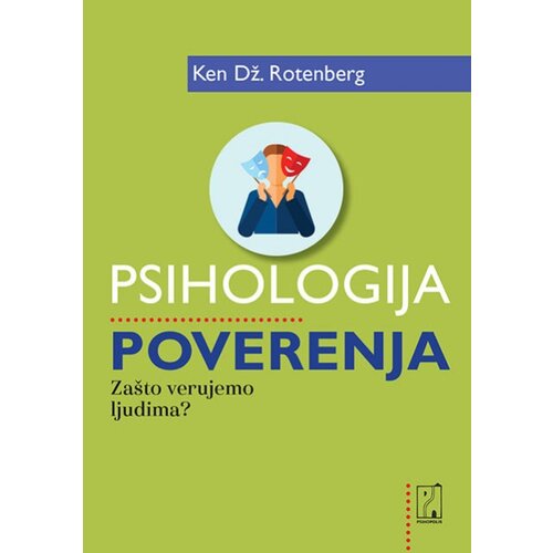Psihopolis Ken Dž. Rotenberg
 - Psihologija poverenja: za&amp;scaron;to verujemo ljudima? Slike