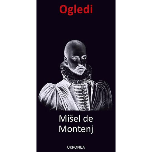 Ukronija Mi&amp;scaron;el de Montenj - Ogledi Slike
