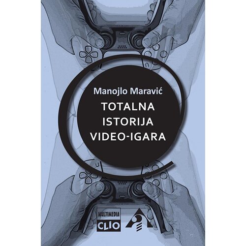 Clio Manojlo Maravić - Totalna istorija video-igara Slike