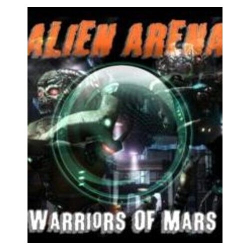  Alien Arena: Warriors Of Mars Steam Key GLOBAL Cene
