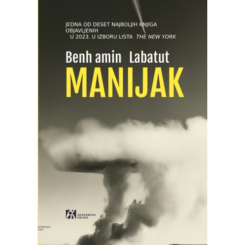 Akademska Knjiga Benhamin Labatut - Manijak Slike