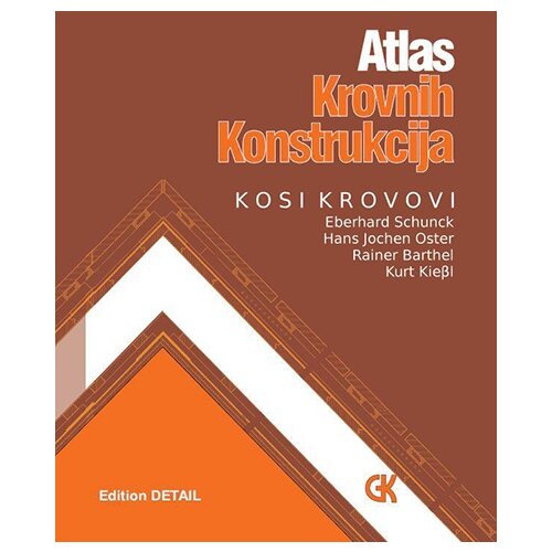 Građevinska knjiga Grupa autora
 - Atlas krovnih konstrukcija kosi krovovi Cene