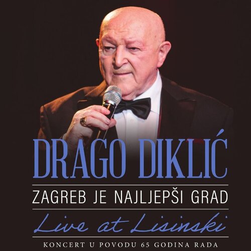 CROATIA RECORDS Drago Diklić - Zagreb Je Najljep&scaron;i Grad, Live At Lisinski Cijene