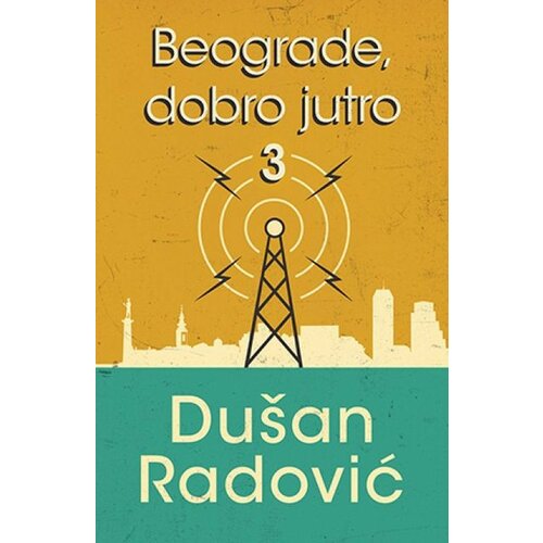 Laguna BEOGRADE DOBRO JUTRO III - Dušan Radović ( 9821 ) Cene