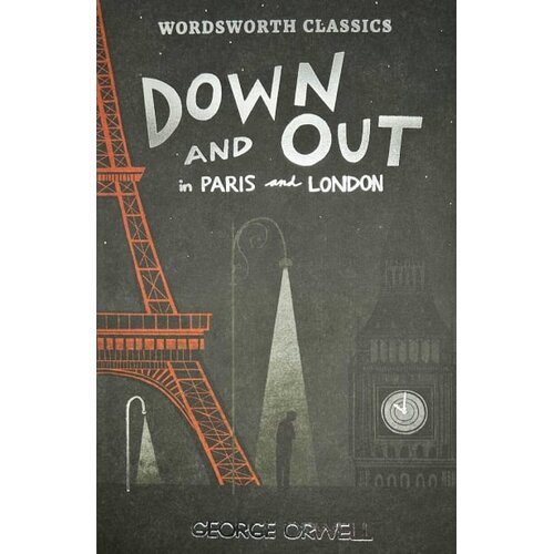 Wordsworth Editions George Orwell - Down and Out in Paris and London & The Road to Wigan Pier Cene