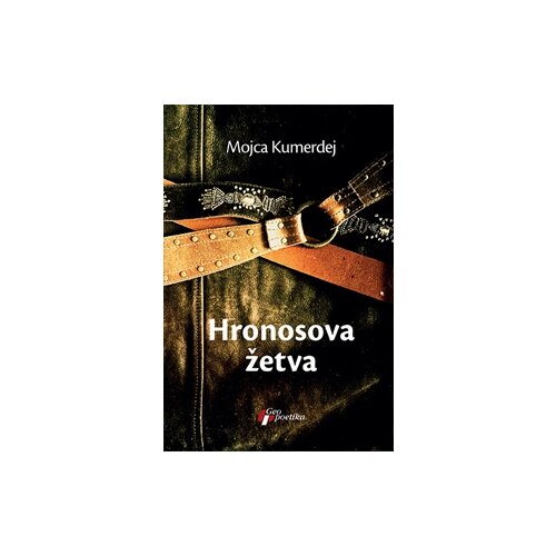 Geopoetika Mojca Kumerdej - Hronosova žetva Cene