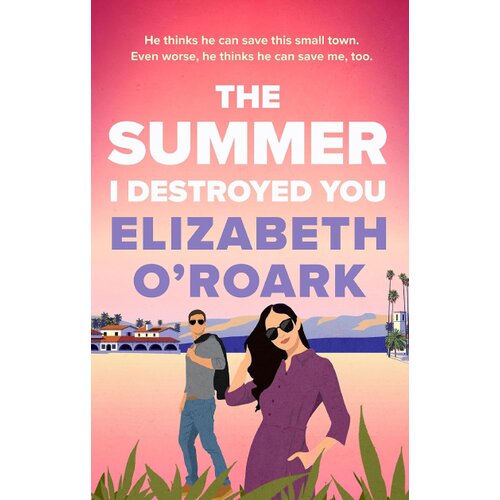 Hachette Elizabeth O'Roark - The Summer I Destroyed You Cene