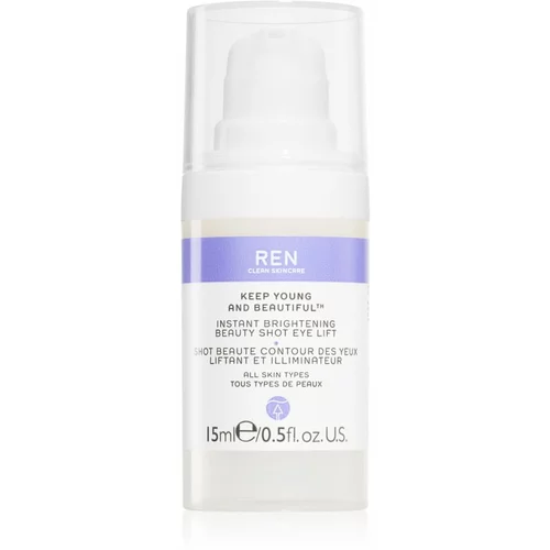 REN Clean Skincare Keep Young And Beautiful Instant Brightening Beauty Shot lifting gel serum za področje okoli oči 15 ml za ženske