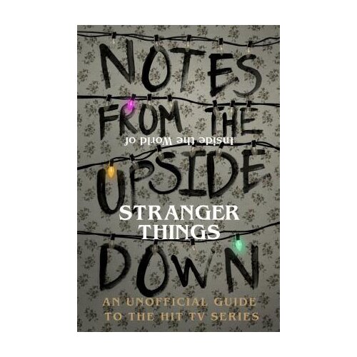 Random House Various - Notes From the Upside Down- Inside the World of Stranger Things Cene