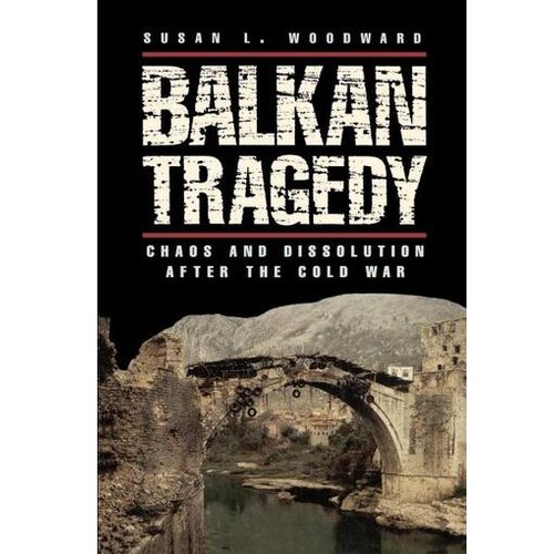 Balkan Tragedy: Chaos and Dissolution after the Cold War Slike