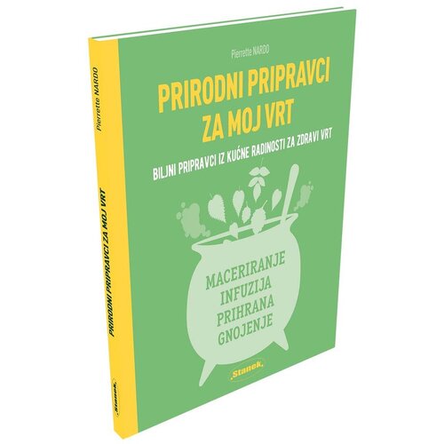Stanek naklada Prirodni pripravci za moj vrt, Pierrette Nardo Slike